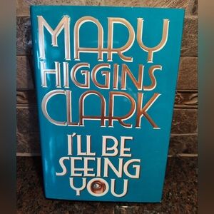 I'll Be Seeing You, Hardcover Book By Mary Higgins Clark, EUC